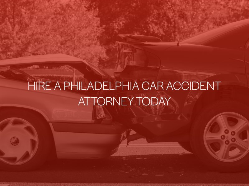 Hire A Philadelphia Car Accident Attorney Today