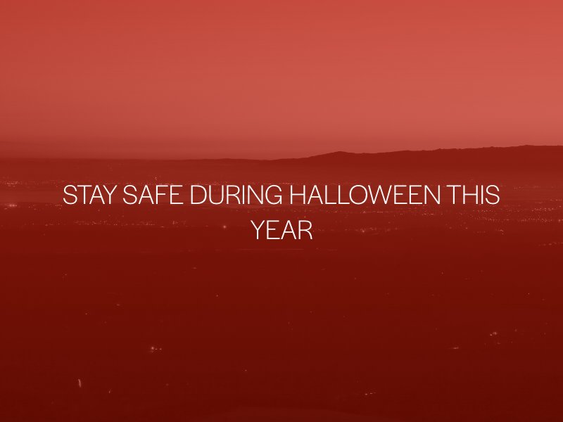 Stay Safe During Halloween This Year