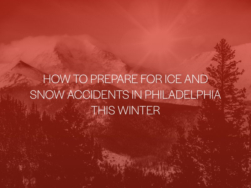 How To Prepare For Ice and Snow Accidents In Philadelphia This Winter