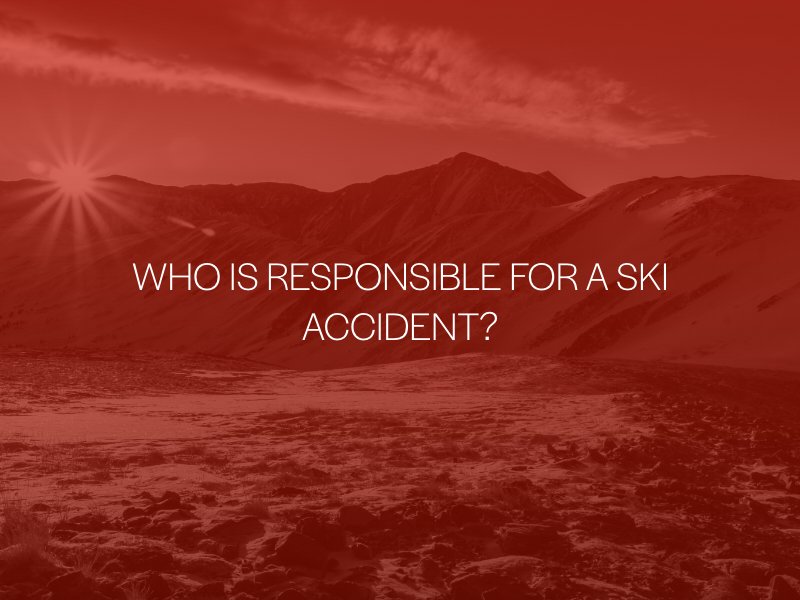 Who Is Responsible For A Ski Accident?