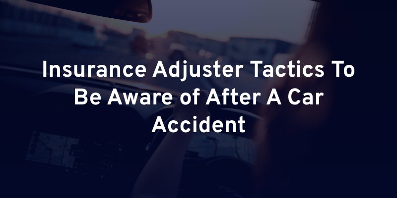 Insurance company tactics to be aware of after a car accident