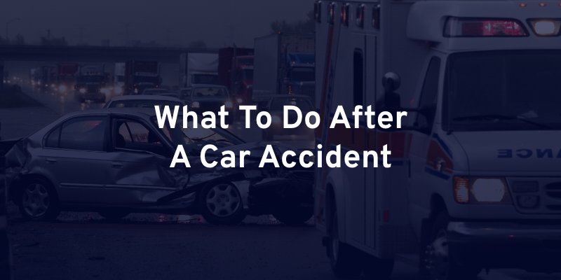 What To Do After a Car Accident